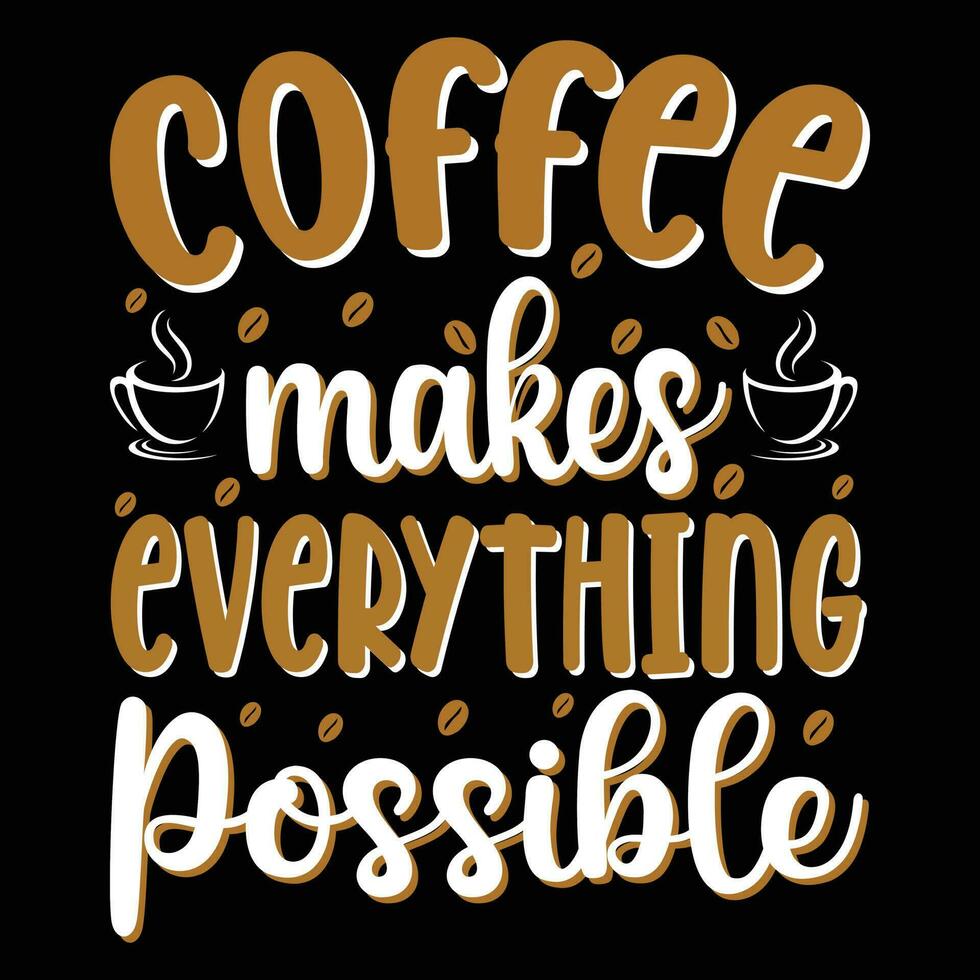 Kaffee macht alles möglich T-Shirt Design Vektor Illustration