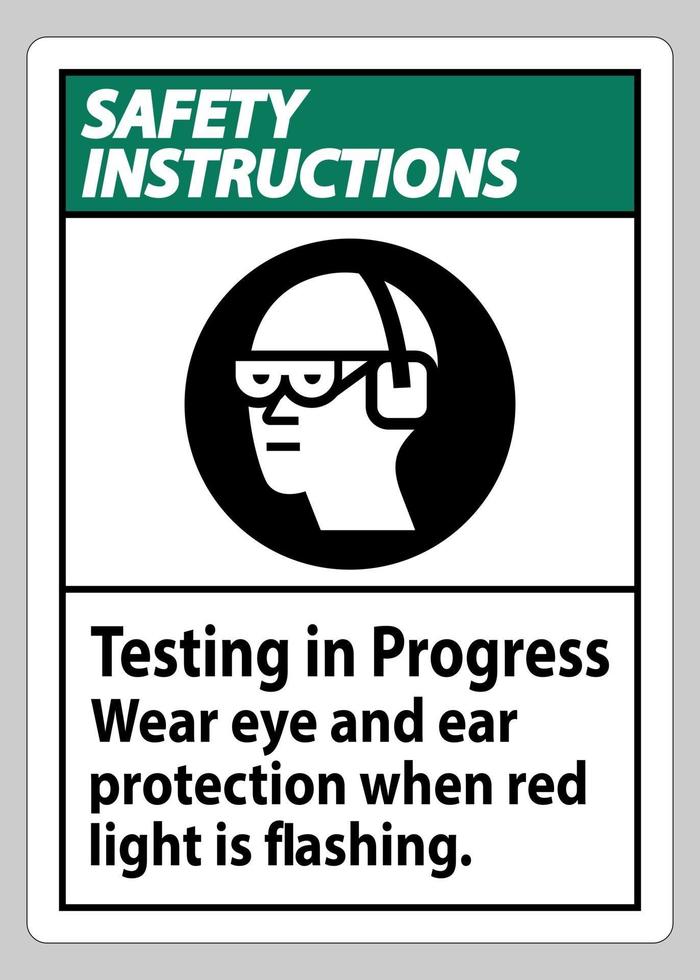 säkerhetsinstruktioner skyltar pågående testning bär ögon- och hörselskydd när rött ljus blinkar vektor