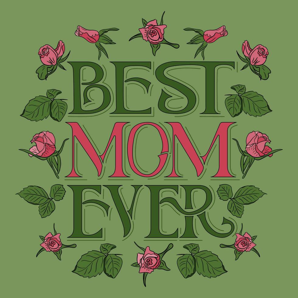 elegant serif Beschriftung Beste Mama je mit Rosen. isoliert Vektor typografisch Komposition auf das Grün Hintergrund. Hand gezeichnet umrissen Design. perfekt zum Poster, Karte, Banner, Post, T-Shirt drucken