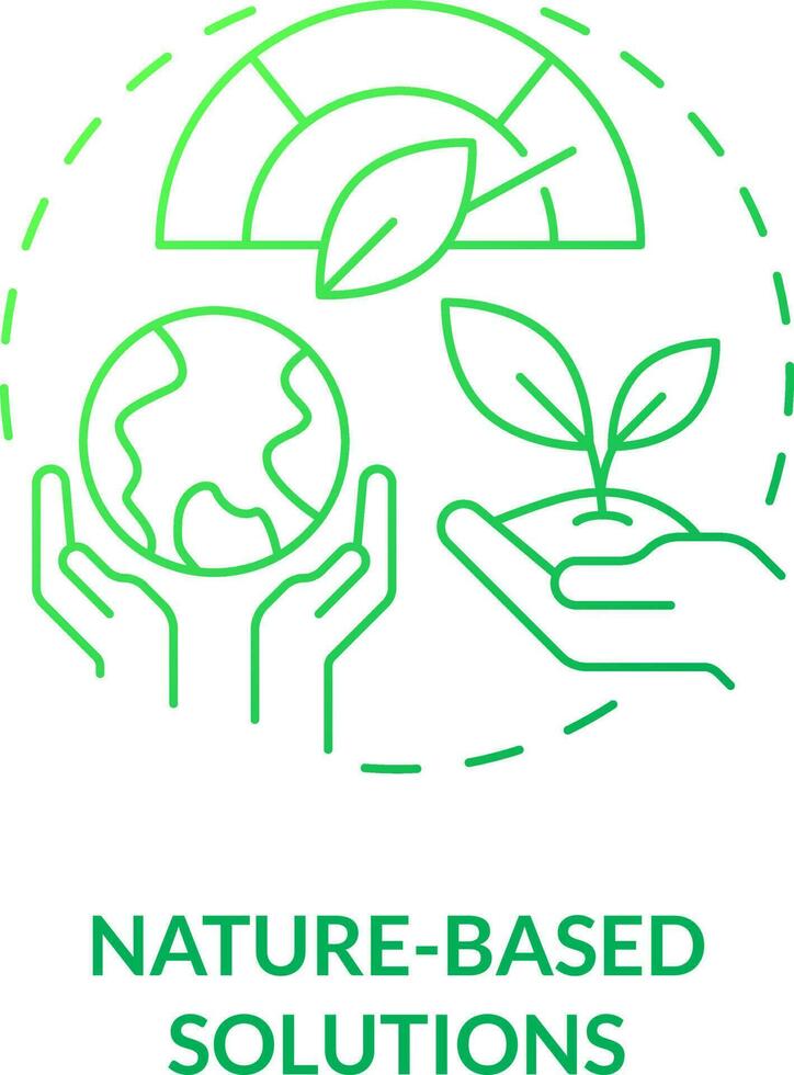 Natur basierend Lösungen Grün Gradient Konzept Symbol. Umgang mit Verschmutzungen. global Netz Null Tor abstrakt Idee dünn Linie Illustration. isoliert Gliederung Zeichnung vektor