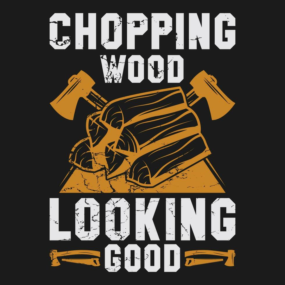 rolig hackning trä ser Bra skogsarbetare logger gåva t-shirt vektor