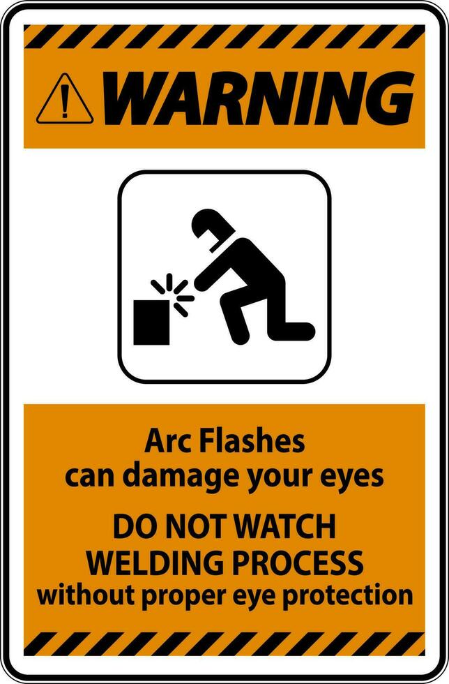 varning först tecken båge blinkar kan skada din ögon. do inte Kolla på svetsning bearbeta utan rätt öga skydd vektor