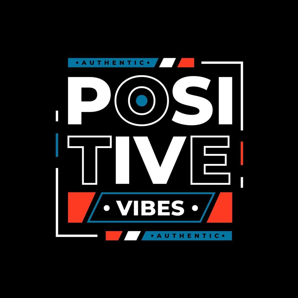 positiva vibbar moderna citat t-shirt design vektor