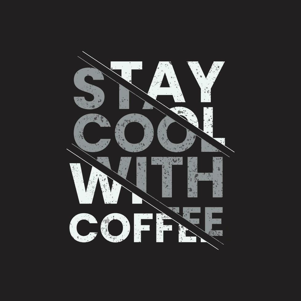bleibe cool mit Kaffee Typografie t Hemd Design vektor