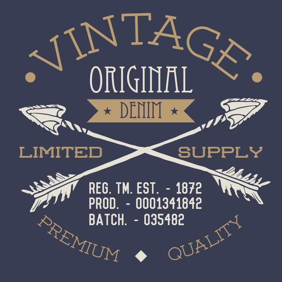 T-Shirt Druck Design Typografie Grafiken Vintage Original Denim Vektor-Illustration mit gekreuzten Pfeilen Hand gezeichnete Skizze Retro-Stil Abzeichen Applique Label vektor