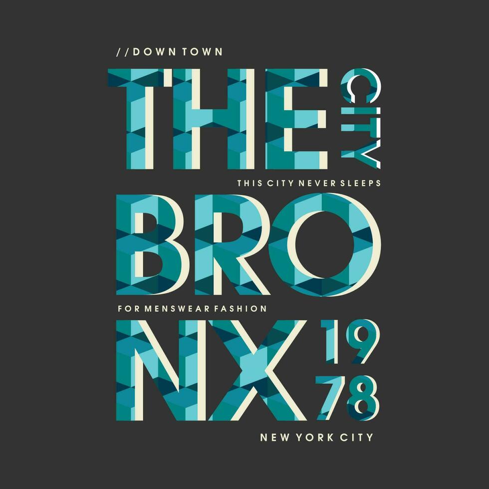 das Bronx Grafik, Typografie Vektor, t Hemd Design, Illustration, gut zum beiläufig Stil vektor