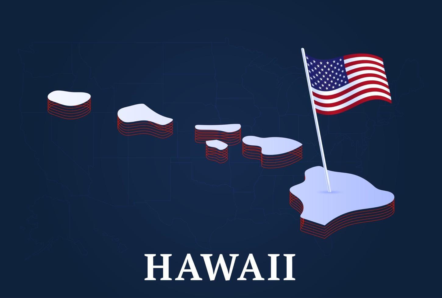 isometrische Karte des Staates Hawaii und isometrische Form der USA-Natioanl-Flagge 3d von uns Zustandsvektorillustration vektor