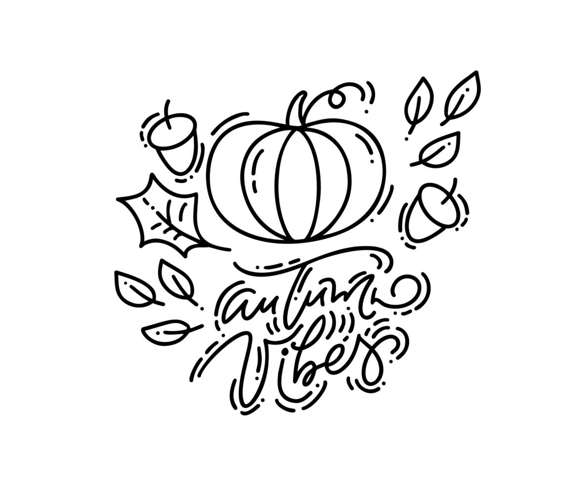 Vektorillustration der Grußkarte mit Monoline Kalligraphie Herbst Vibes Text. Hand gezeichneter Kürbis und Blätter lokalisiert auf weißem Hintergrund. Perfekt für saisonale Feiertage, Erntedankfest vektor