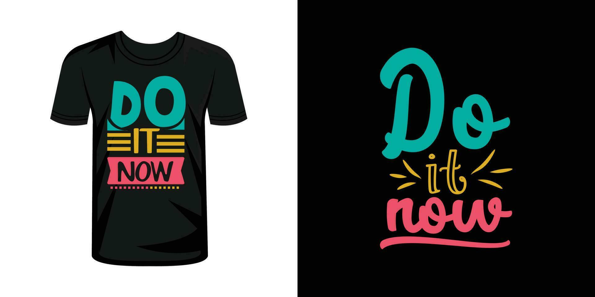 Mach es jetzt Typografie-T-Shirt-Design vektor