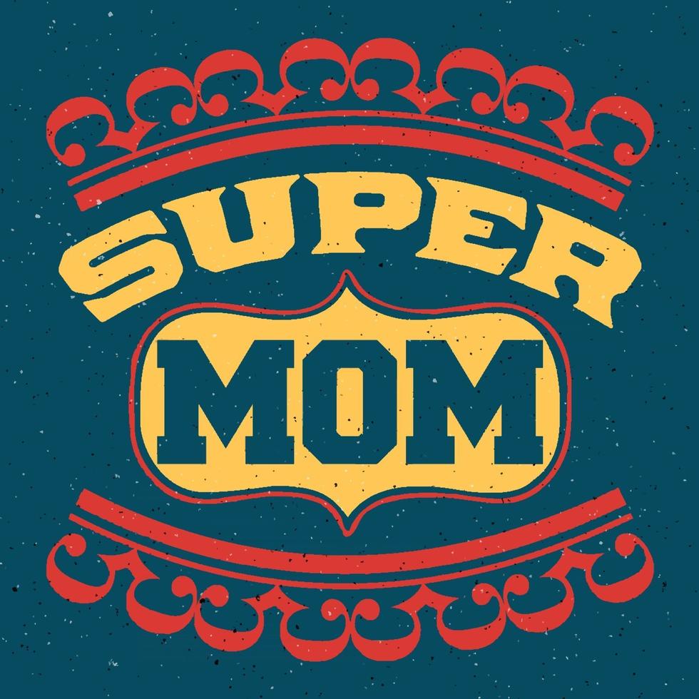 Super Mom Design perfekt für Hintergrund oder Tapete vektor