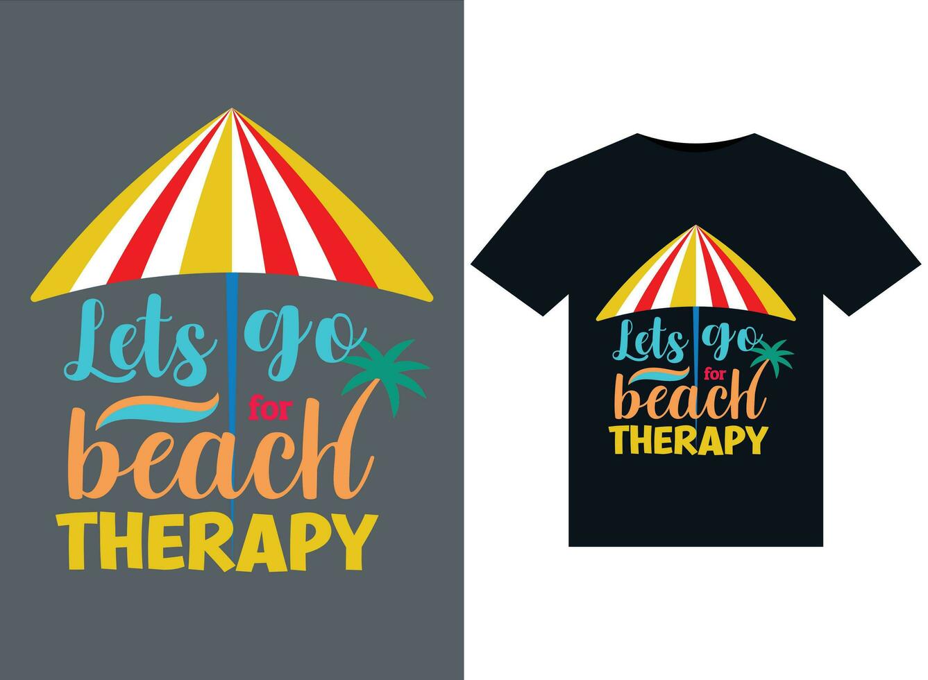 Lasst uns gehen zum Strand Therapie Abbildungen zum druckfertig T-Shirts Design vektor