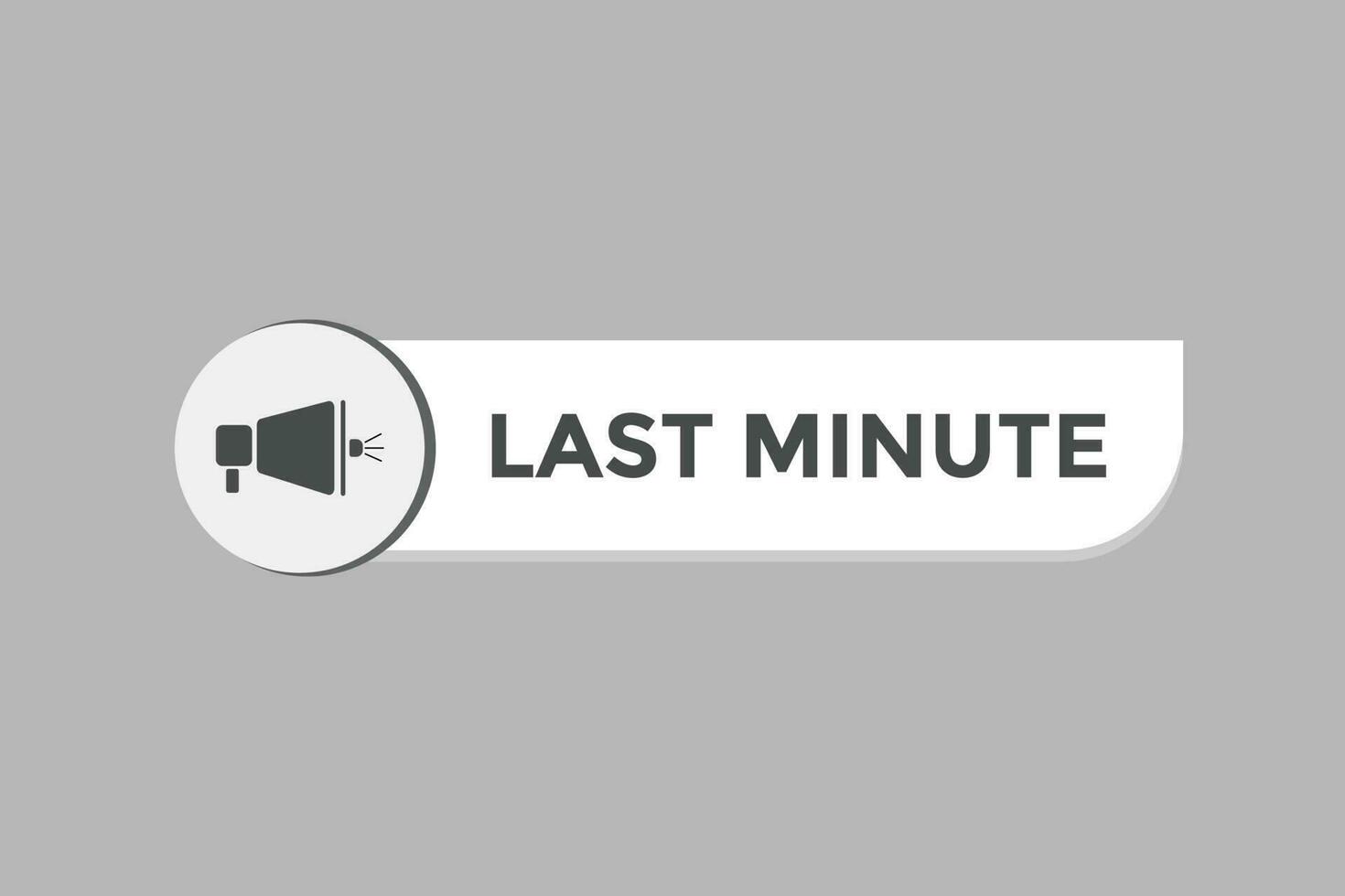 zuletzt Minute Taste. Rede Blase, Banner Etikette zuletzt Minute vektor