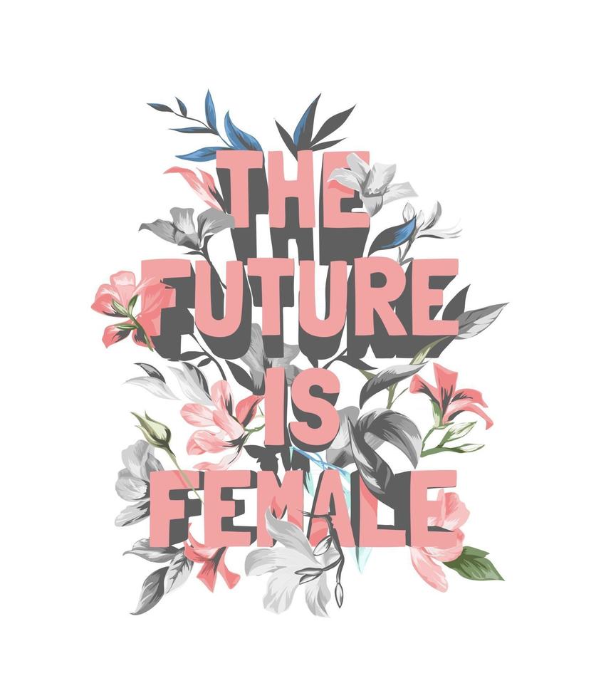 Zukunft ist weiblicher Slogan auf Weinlese-Schwarzweiss-Blumenhintergrundillustration vektor