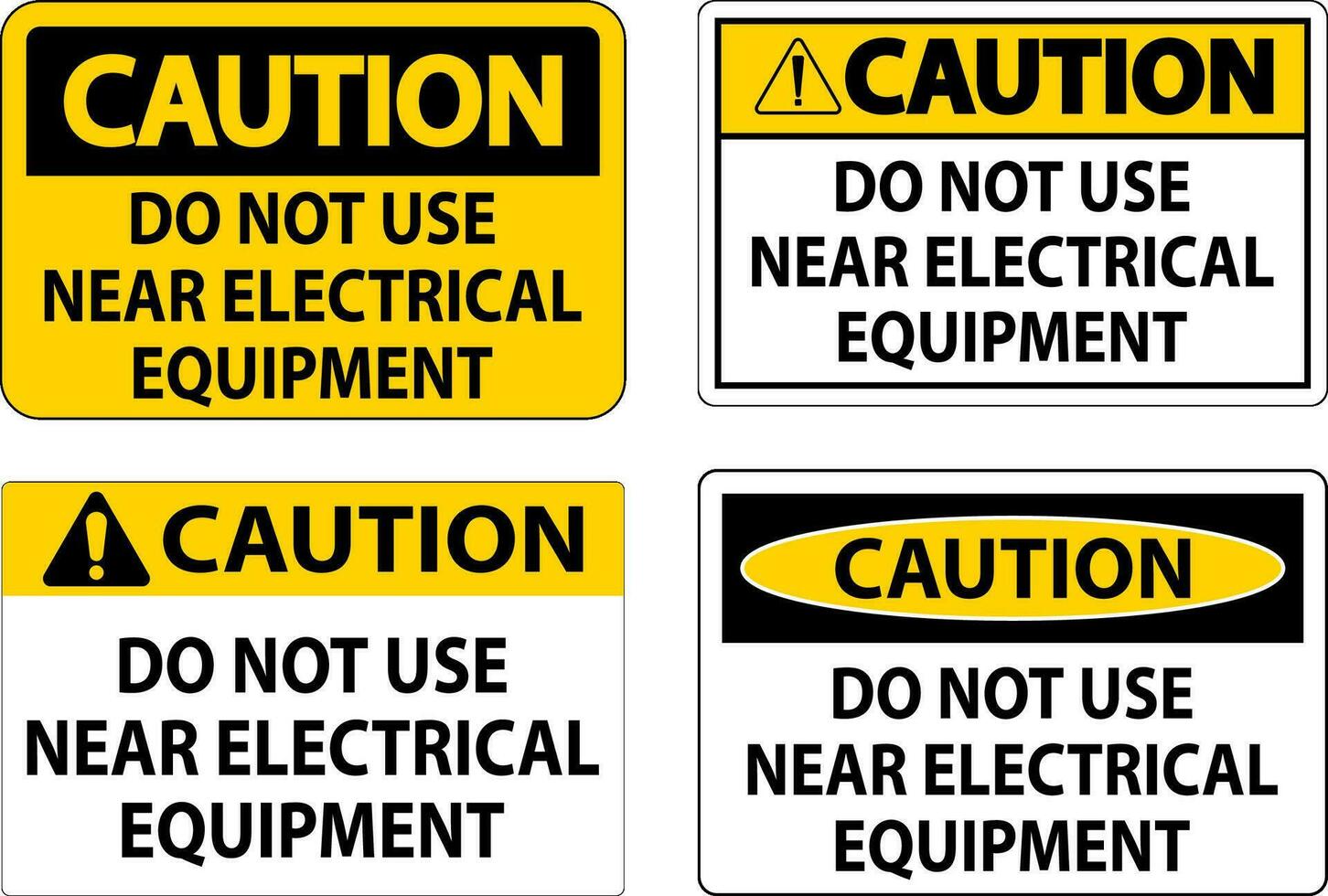 Vorsicht tun nicht verwenden in der Nähe von elektrisch Ausrüstung vektor