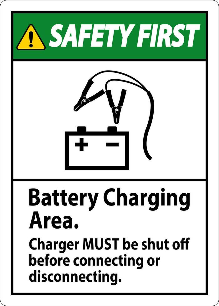Sicherheit zuerst Zeichen Batterie Laden Bereich, Ladegerät Muss Sein geschlossen aus Vor verbinden oder Trennen vektor