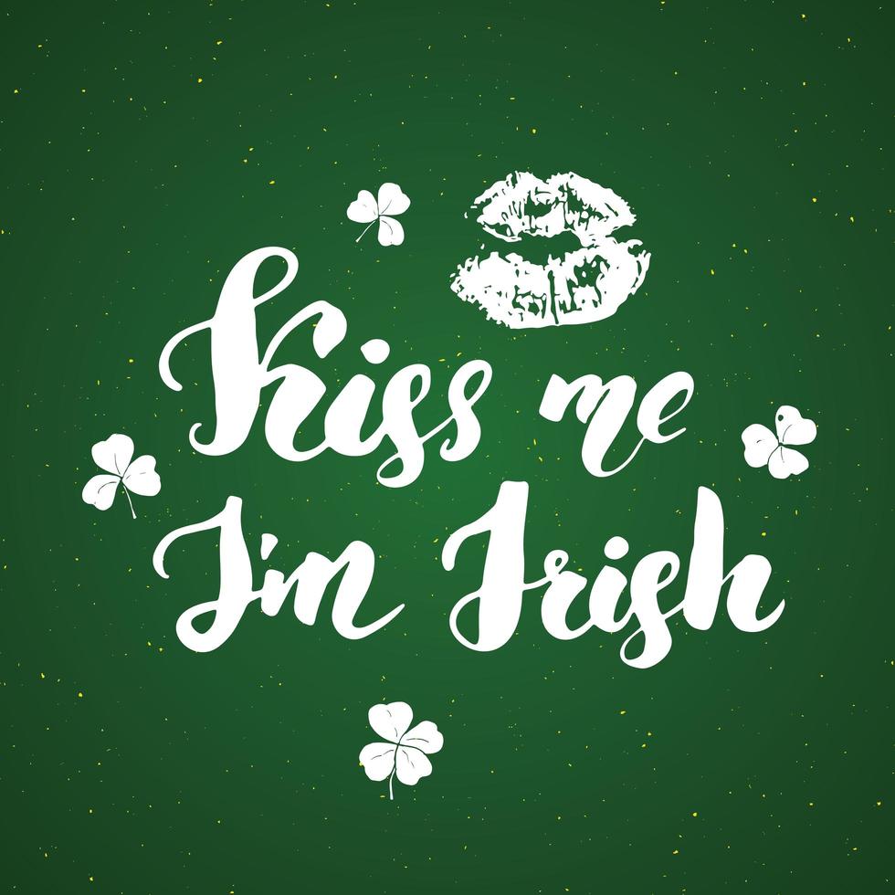 Küss mich, Ich bin irisch. St. Patrick's Day Grußkarte Hand Schriftzug mit Lippen und Klee, irische Urlaub gebürstet kalligraphische Zeichen Vektor-Illustration. vektor