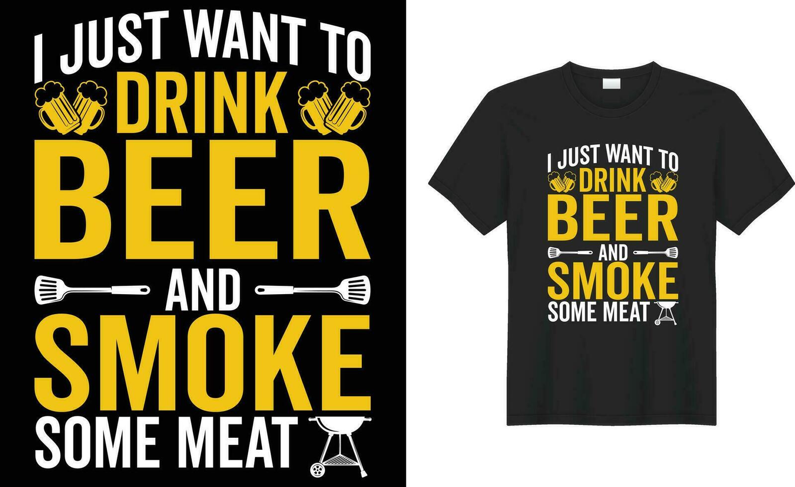 Grill Grillen Liebhaber komisch retro Jahrgang Typografie drucken Vektor T-Shirt Design Vorlage. ich gerade wollen zu trinken Bier und Rauch etwas Fleisch