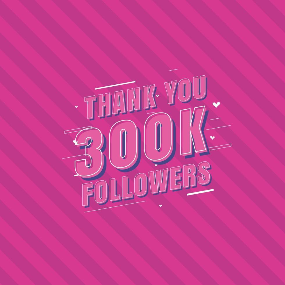 tack 300 000 anhängare firande gratulationskort för 300 000 sociala anhängare vektor