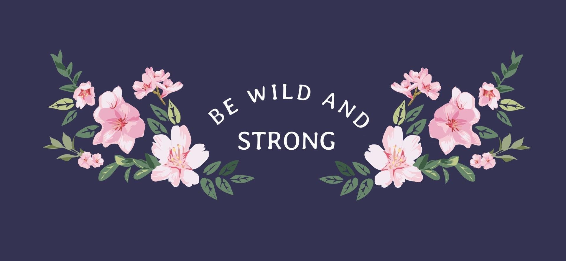 vild och stark slogan med rosa rosor illustration vektor