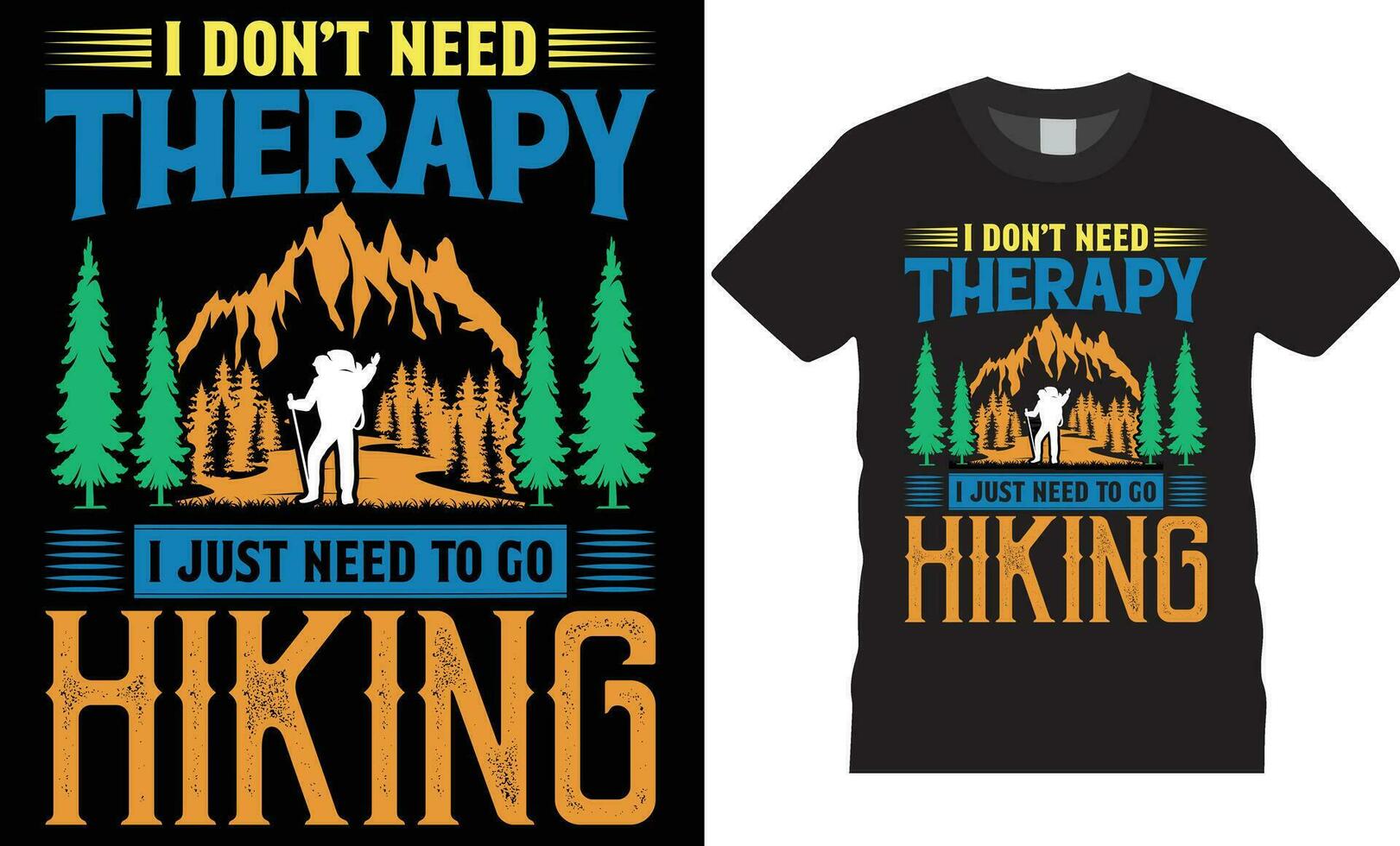 Wandern Typografie T-Shirt Design Vektor drucken template.i nicht brauchen Therapie ich gerade brauchen zu gehen Wandern