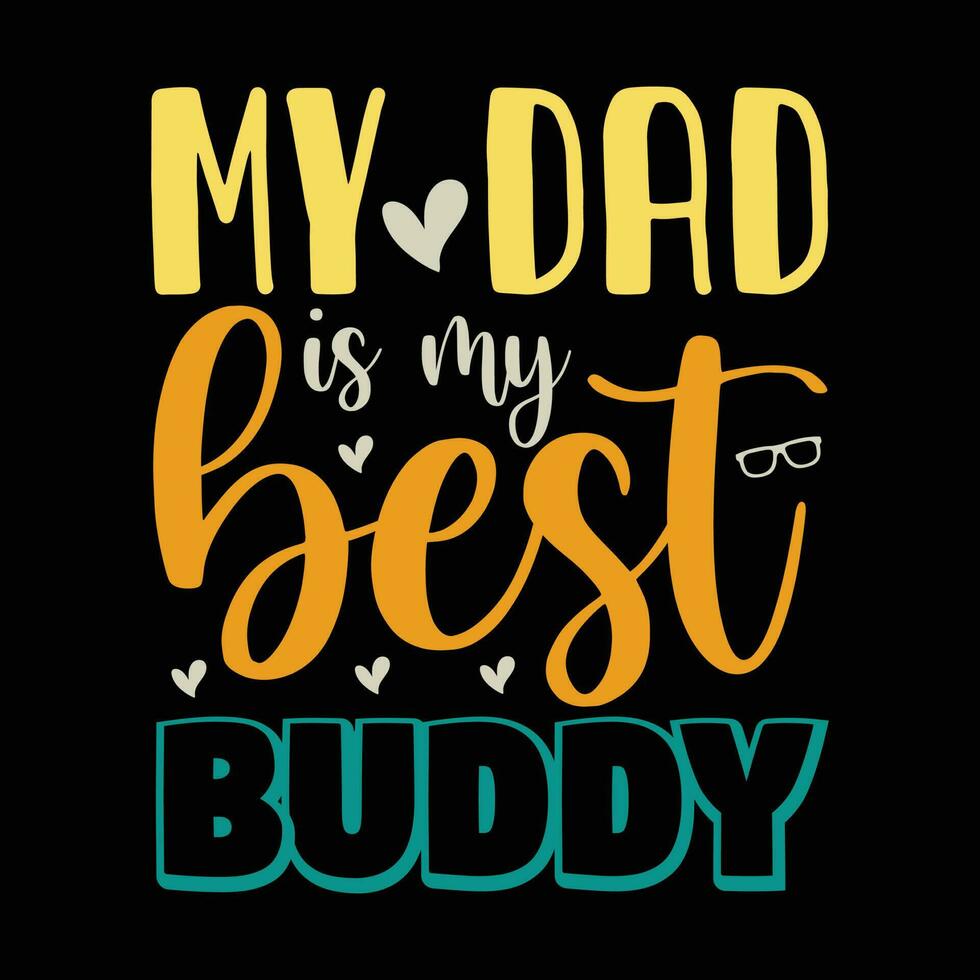 min pappa är min bäst kompis, Lycklig fars dag vektor