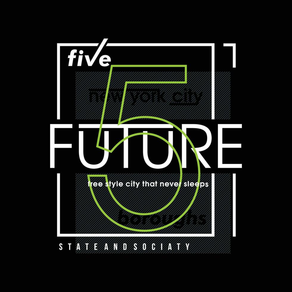 framtida fem stad text typografi vektor, abstrakt grafisk, illustration, för skriva ut t skjorta vektor