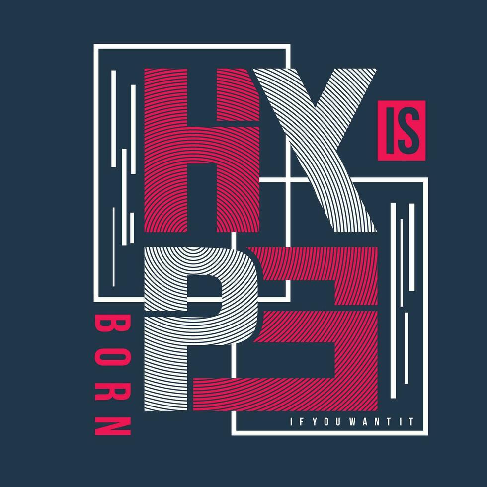 Hype ist geboren Grafik, Typografie t Shirt, Vektor Design Illustration, gut zum beiläufig Stil
