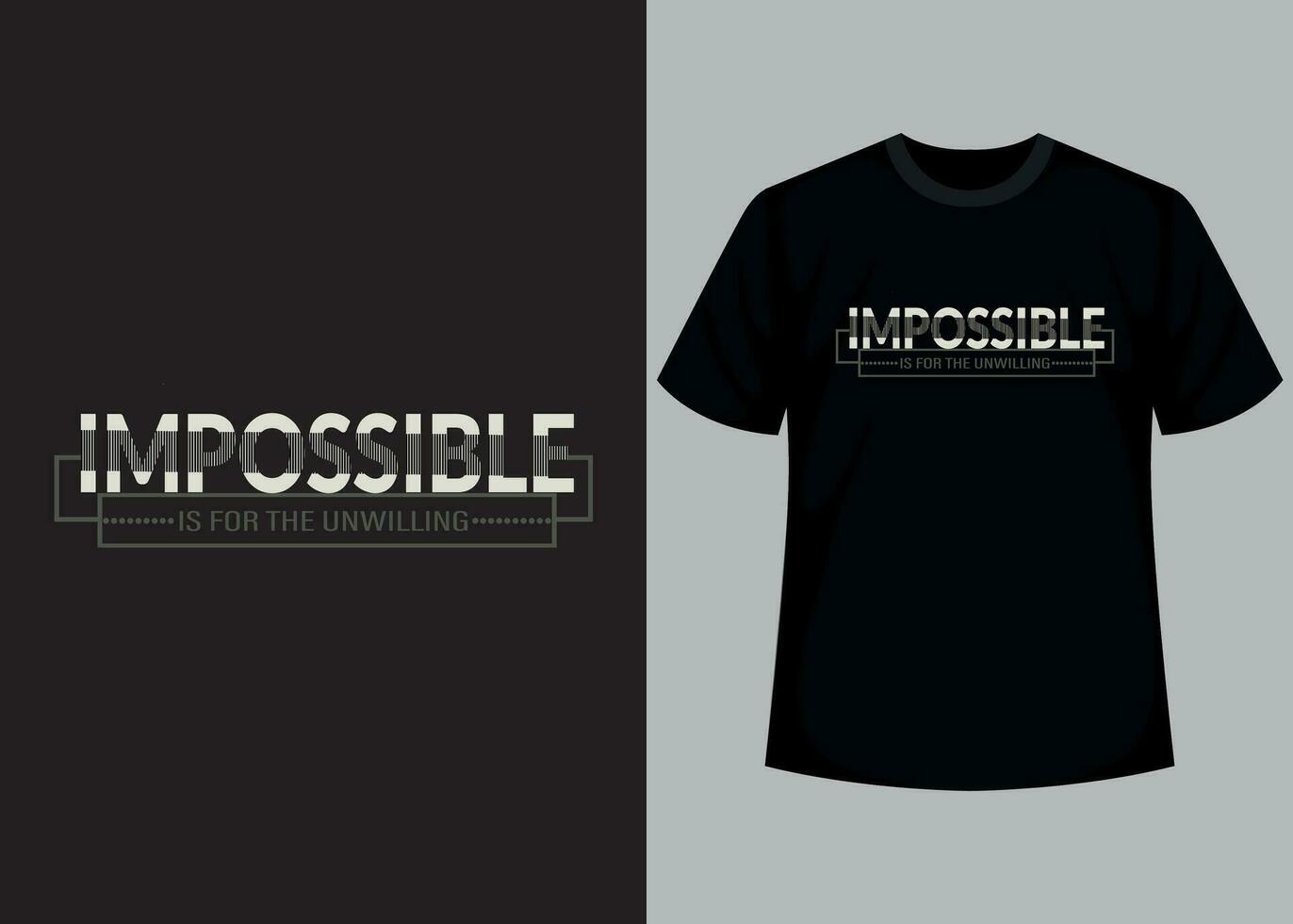 omöjlig är för de ovillig t-shirt design. motiverande typografi t-shirt design, inspirera citat t-shirt design. vektor