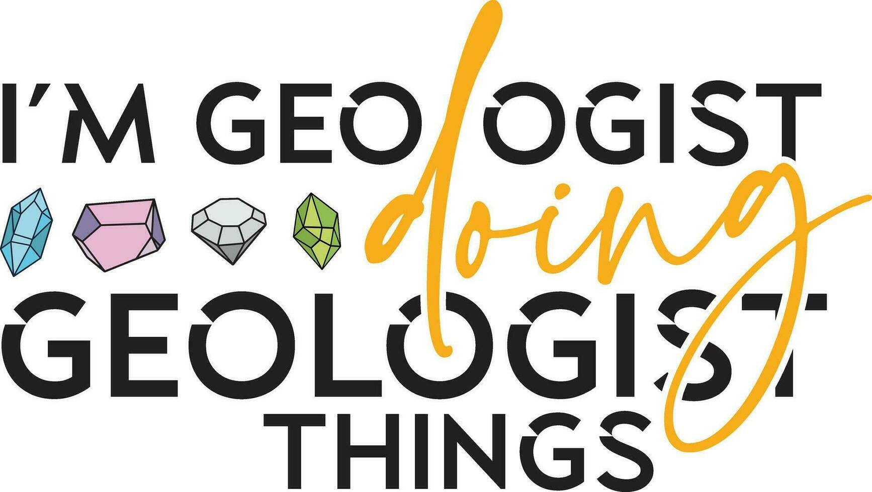 jag är geolog håller på med geolog saker. design för geologi älskare vektor