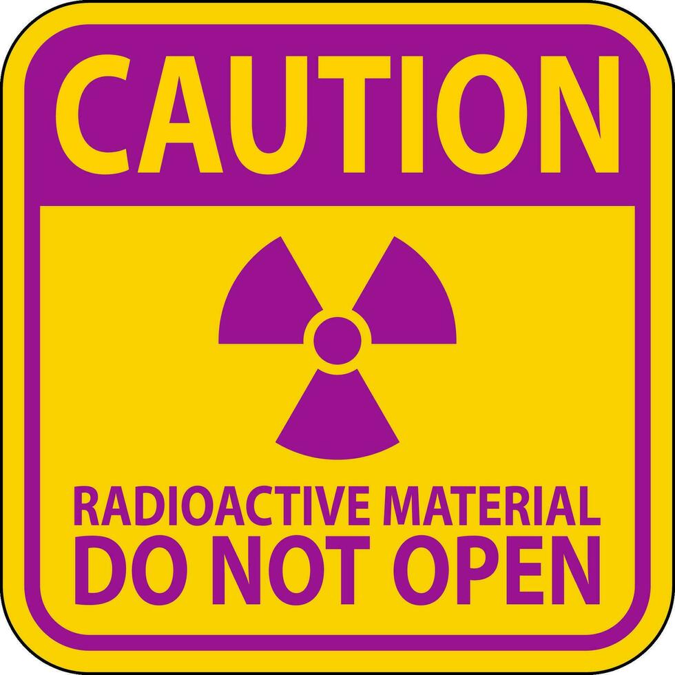 Vorsicht Zeichen radioaktiv Material tun nicht öffnen vektor