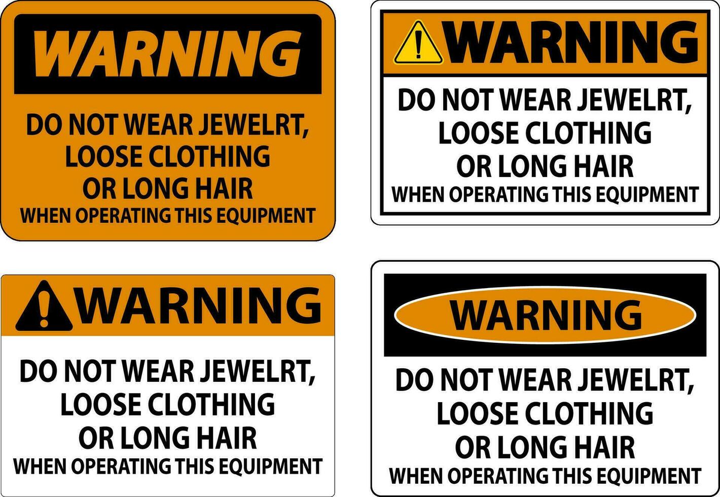 Warnung Zeichen tun nicht tragen Schmuck, lose Kleidung oder lange Haar wann Betriebs diese Ausrüstung vektor