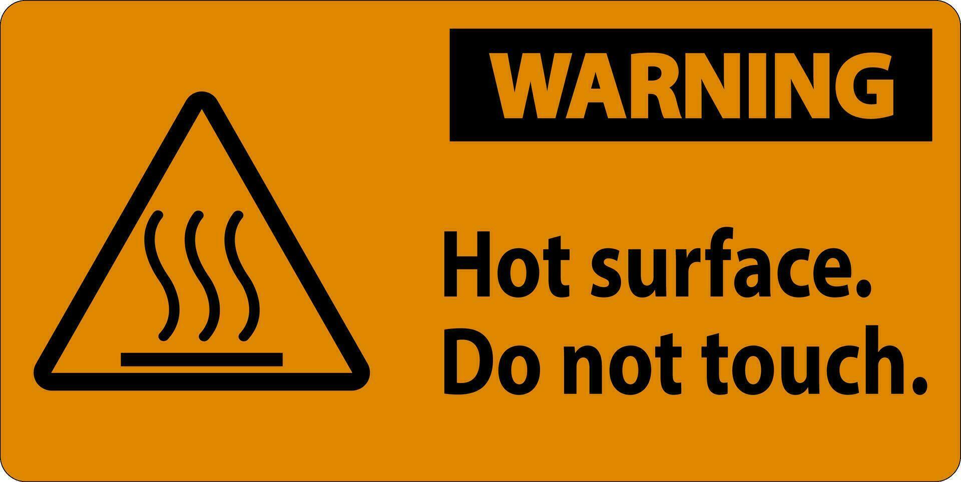 Warnung Sicherheit Etikette heiß Oberfläche, tun nicht berühren vektor