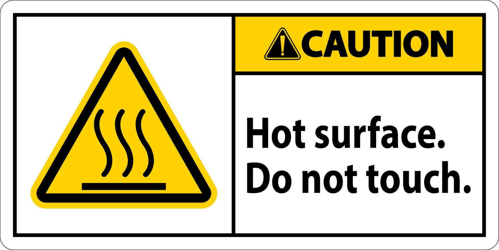Vorsicht Sicherheit Etikette heiß Oberfläche, tun nicht berühren vektor