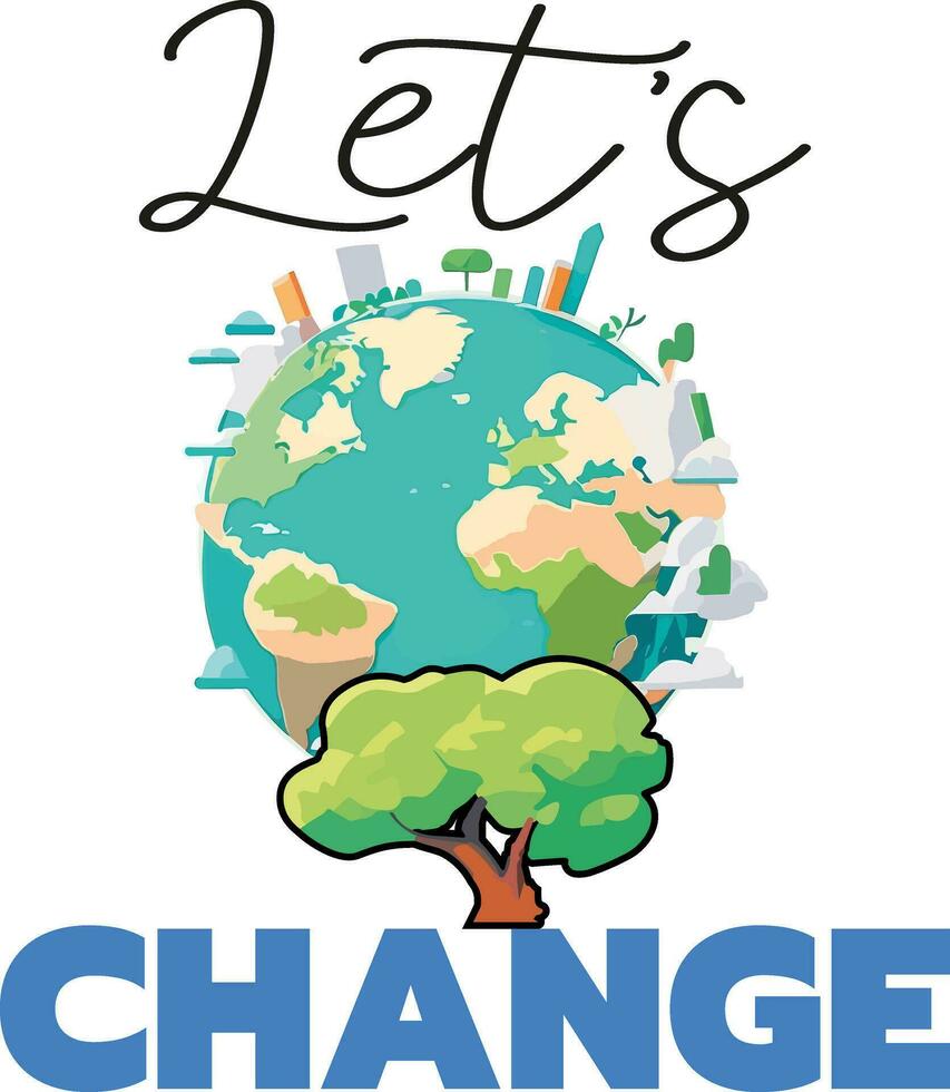 Lasst uns ändern. Hilfe schützen das Welt zum ein besser Welt, Symbol, Vektor Illustration