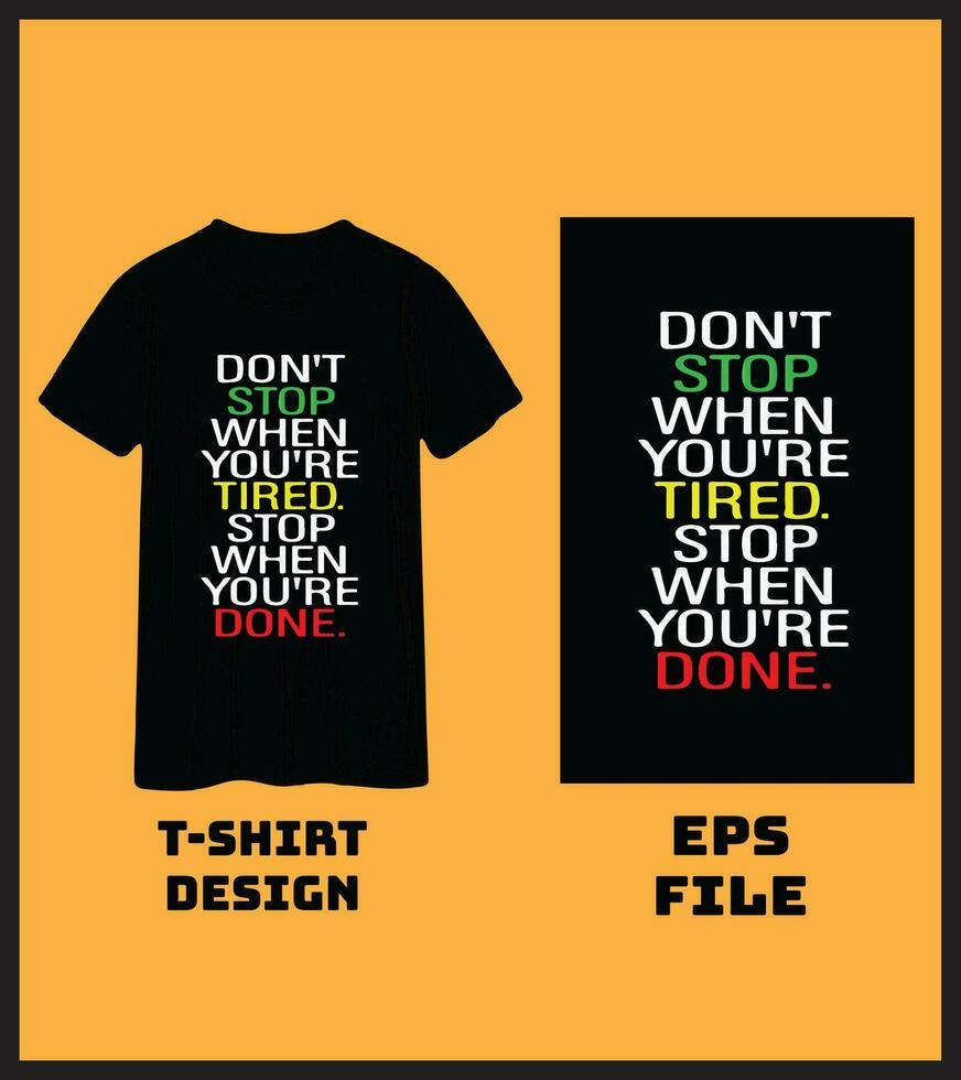 inte sluta en ny minimalistisk t-shirt design. inspirera t-shirt design vektor