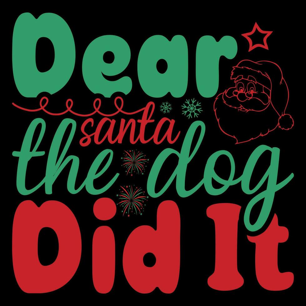 sehr geehrter Santa das Hund tat es T-Shirt Design vektor