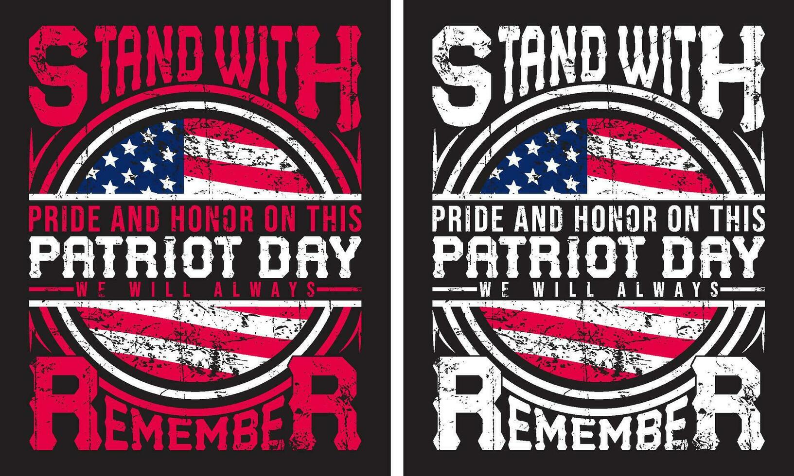 stå med stolthet och hedra på patriot dag vi kommer alltid kom ihåg USA patriot dag t skjorta design vektor