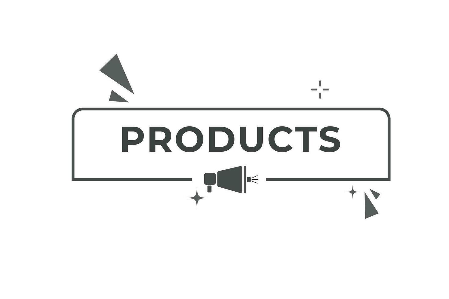 Produkte Taste. Rede Blase, Banner Etikette Produkte vektor