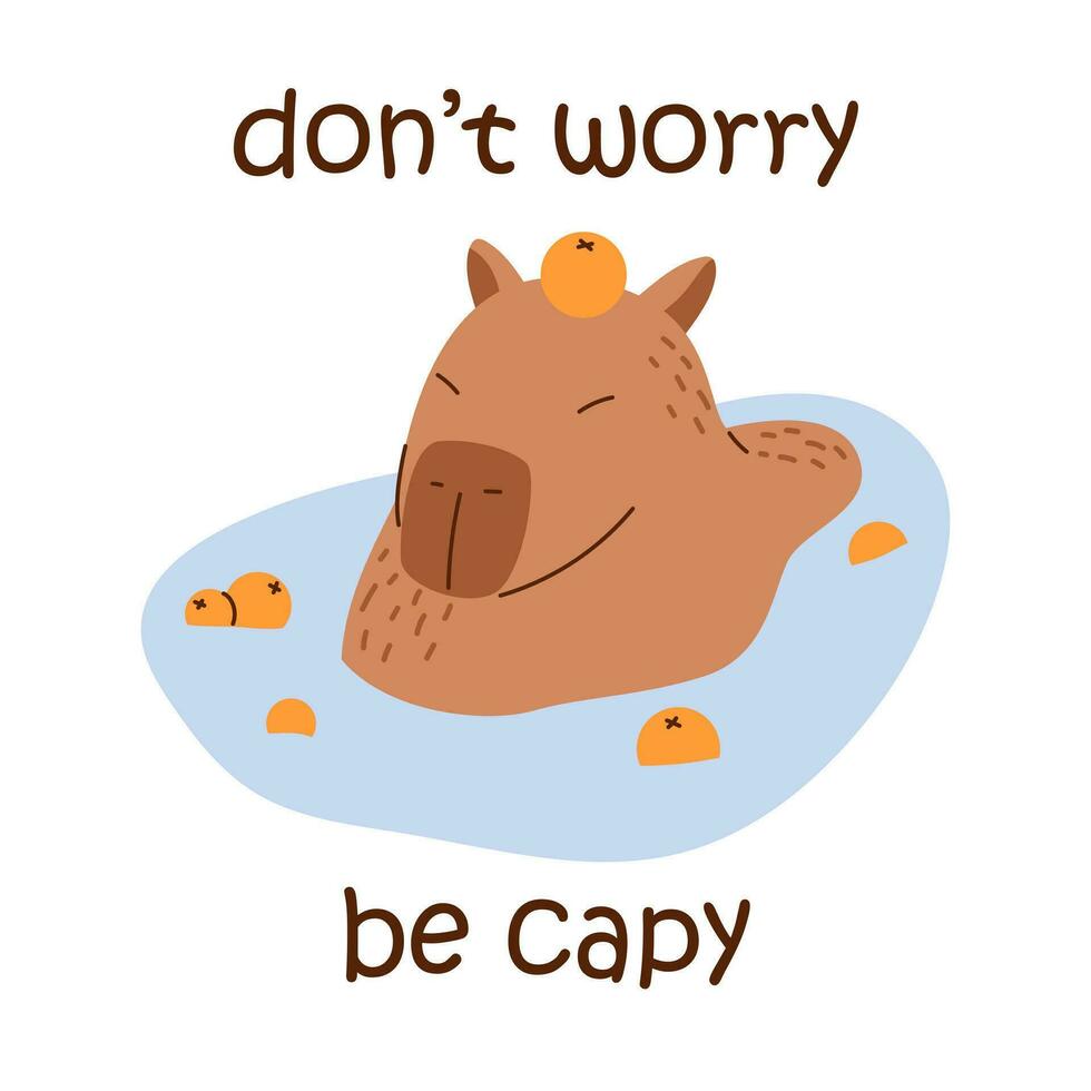 Vektor Illustration mit Text nicht Sorge Sein Capy. Capybara schwimmt unter Orangen. lustig Capibara Charakter Schwimmen im Wasser. komisch Gruß Karte.