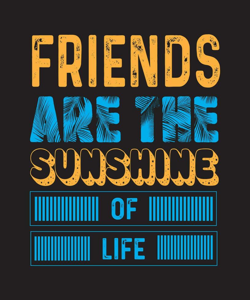 freunde sind das Sonnenschein von Leben Typografie t Hemd Design vektor