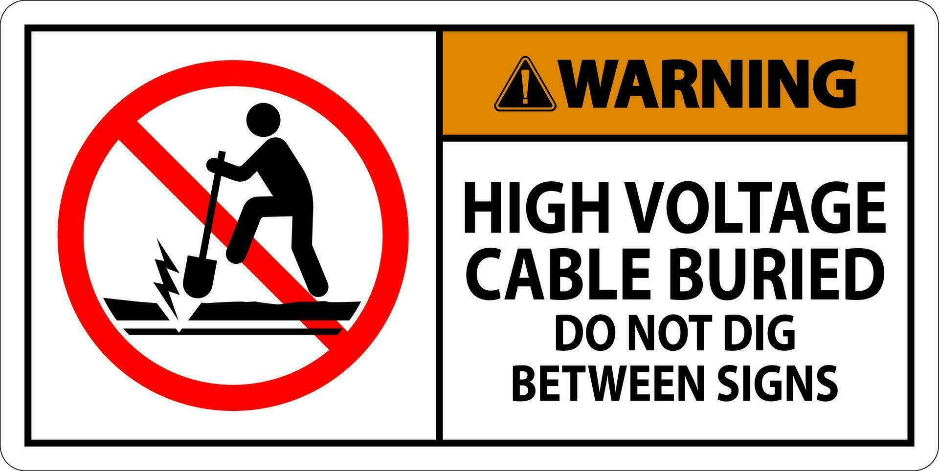 Warnung Zeichen hoch Stromspannung Kabel begraben. tun nicht graben zwischen Zeichen vektor