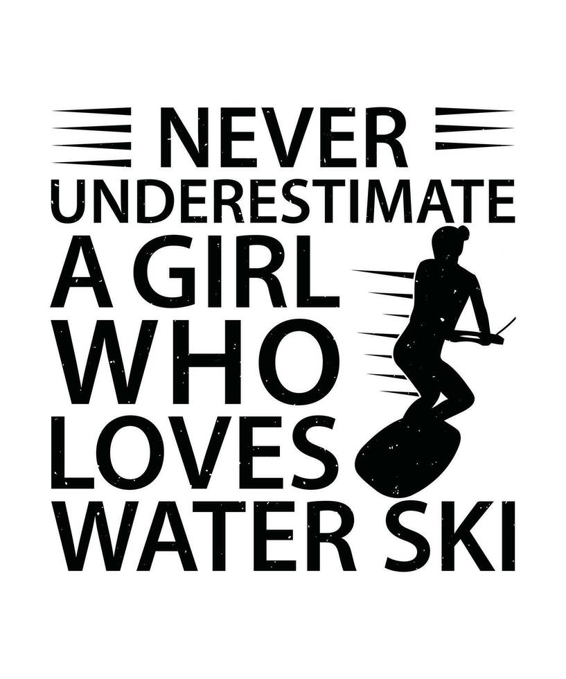 aldrig underskattar en flicka vem förälskelser vatten åka skidor. t-shirt design. skriva ut mall.typografi vektor illustration.