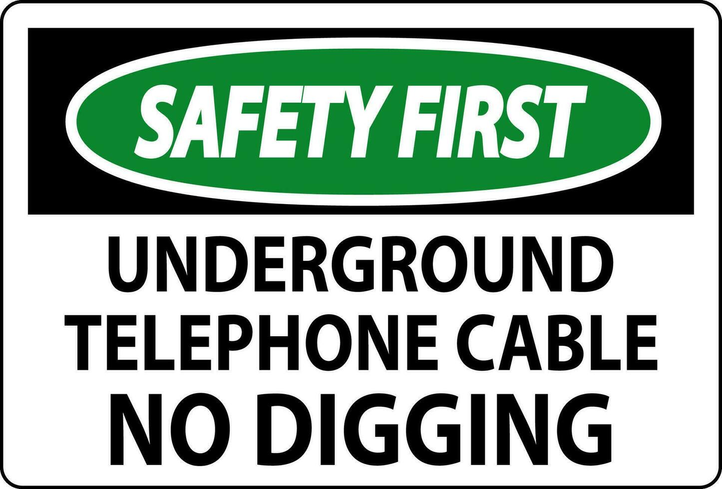 säkerhet först tecken, underjordisk telefon kabel- Nej grävning vektor