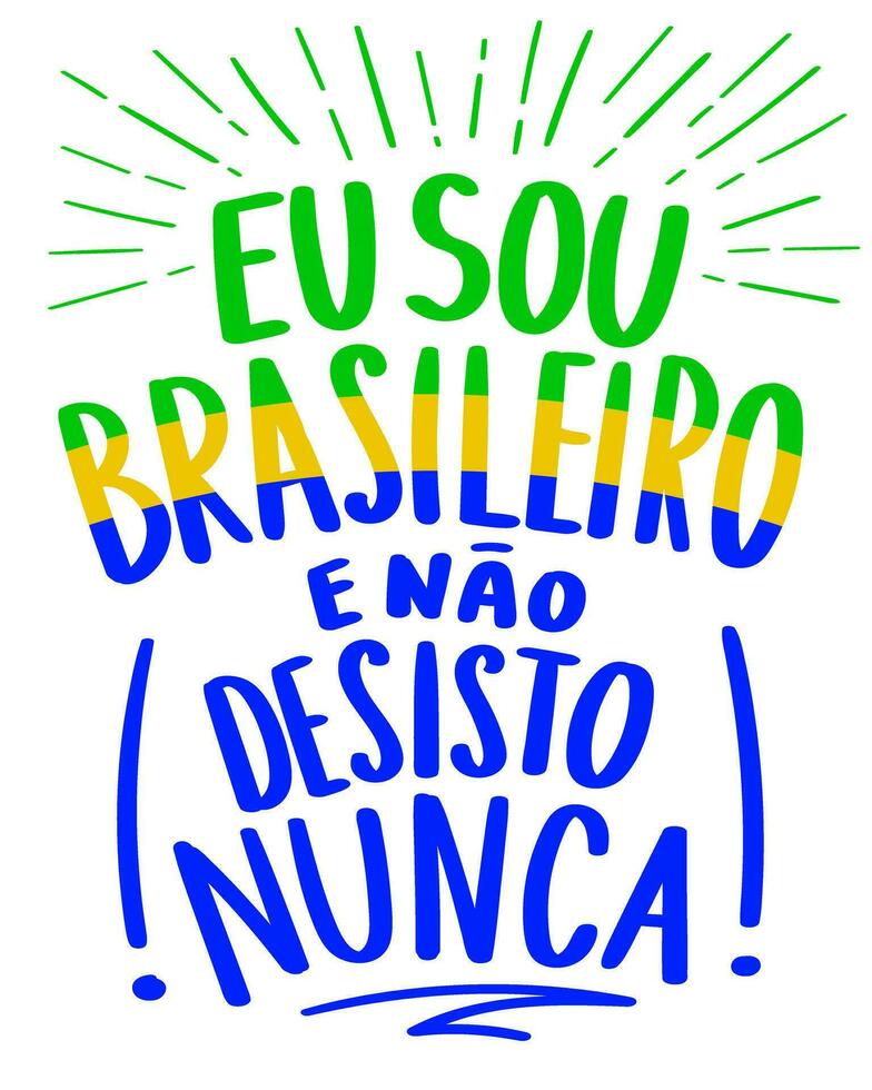 brasiliansk ordspråk färgrik affisch. Brasilien flagga färger. översättning - jag am brasiliansk och jag aldrig ge upp. vektor