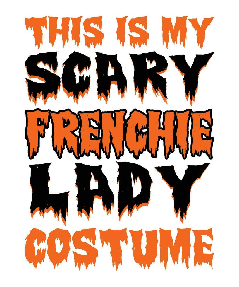 detta är min skrämmande frenchie lady kostym halloween t-shirt skriva ut mall vektor