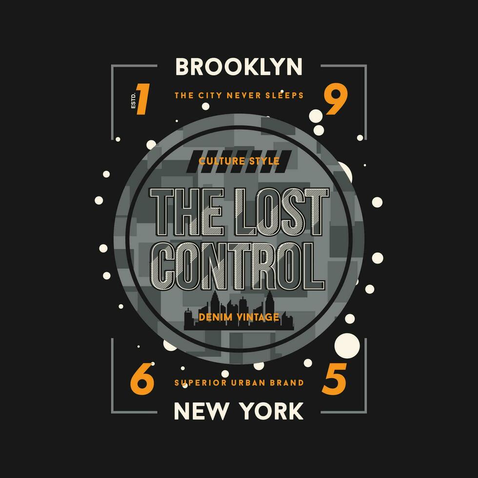 das hat verloren Steuerung Brooklyn Neu York Grafik Mode Stil, t Hemd Design, Typografie Vektor, Illustration vektor