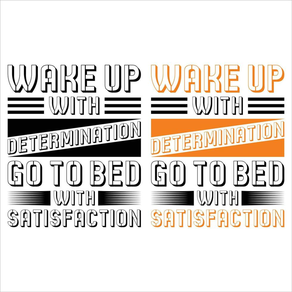 vakna upp med bestämning gå till säng med tillfredsställelse t-shirt design vektor