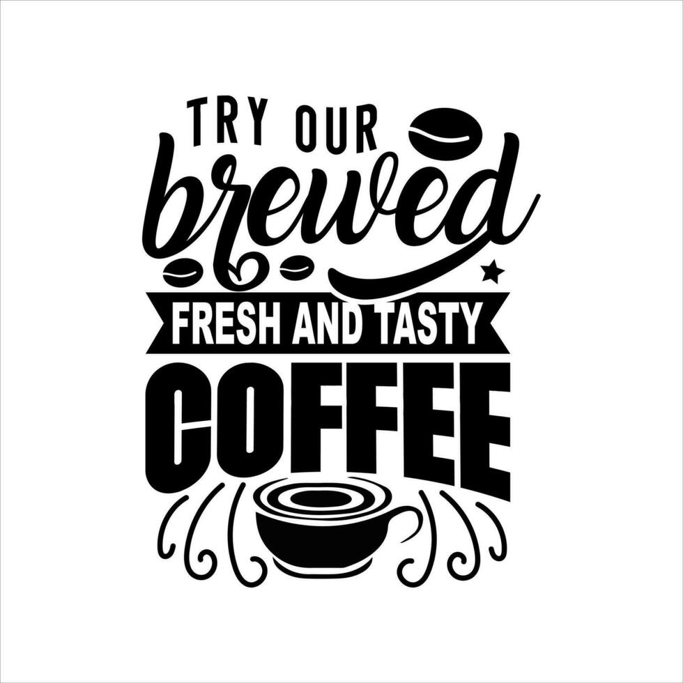 Prova vår bryggt färsk och gott kaffe typografi text kaffe Citat vektor illustration
