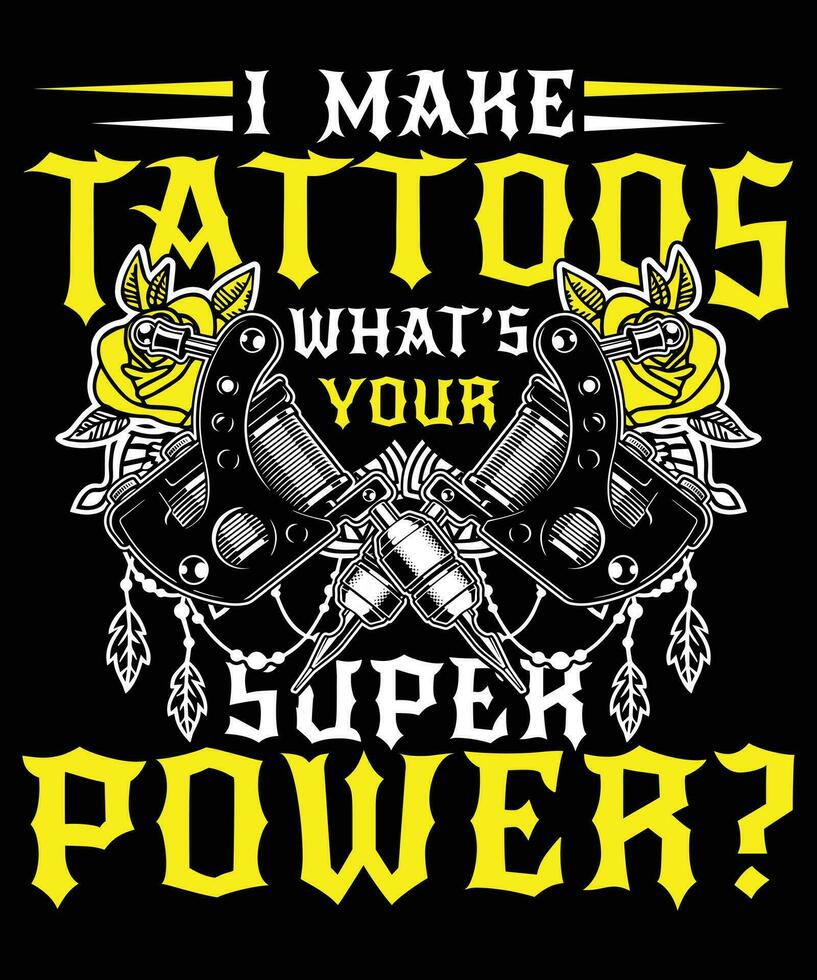 jag göra tatueringar vad är din super kraft vektor