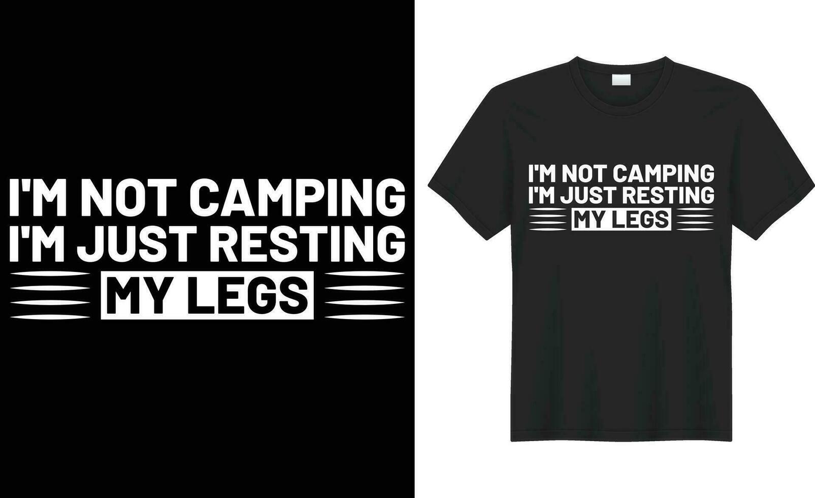 jag är inte camping jag är bara vilar min ben typografi vektor t-shirt design